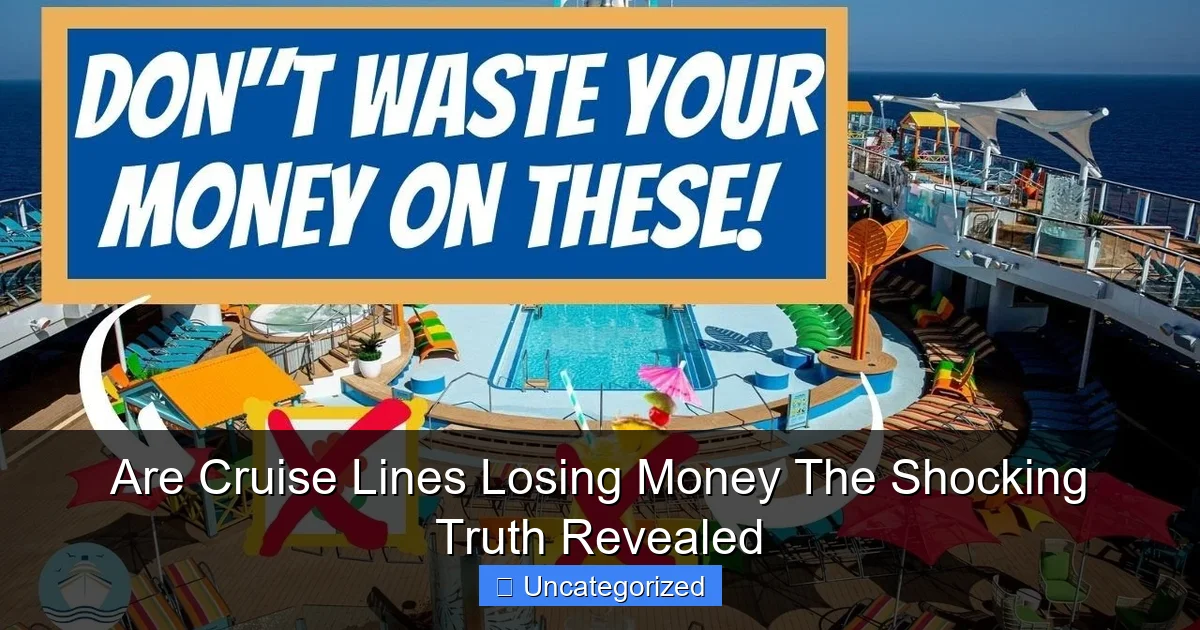 Are Cruise Lines Losing Money The Shocking Truth Revealed