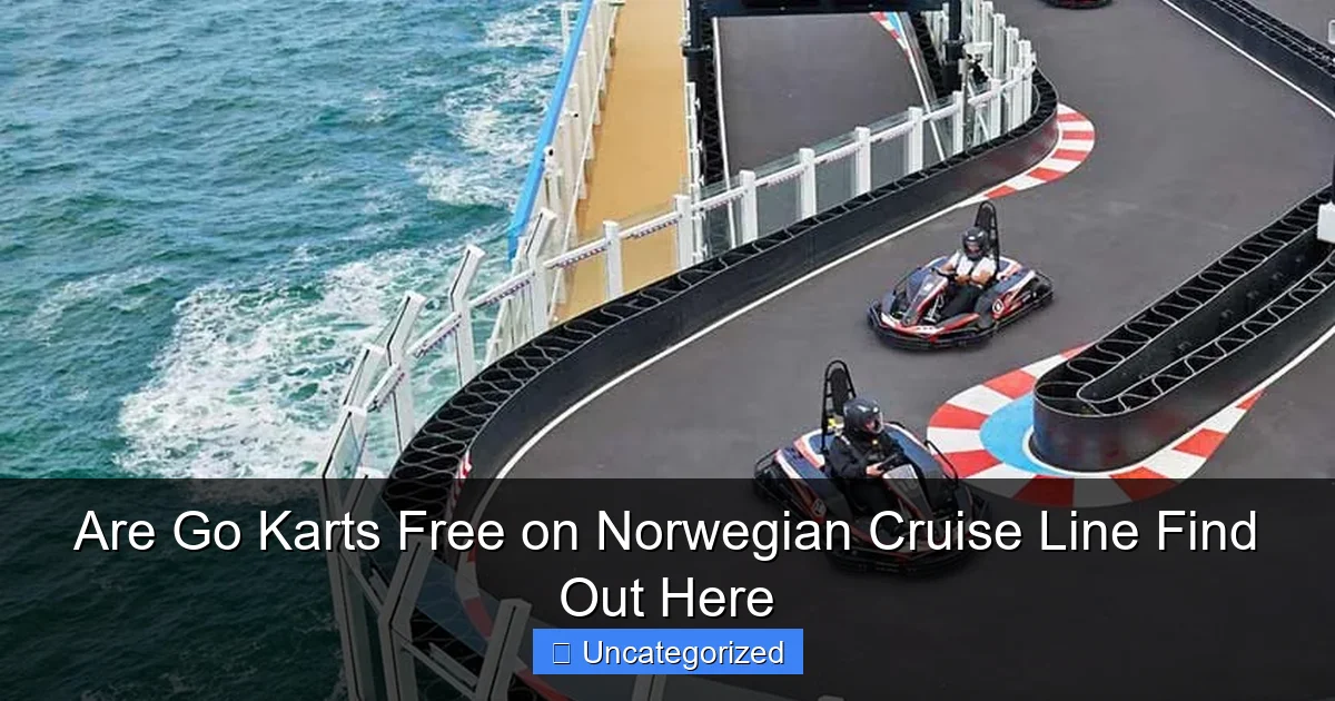 Are Go Karts Free on Norwegian Cruise Line Find Out Here