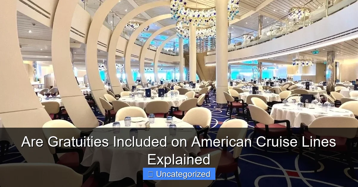 Are Gratuities Included on American Cruise Lines Explained