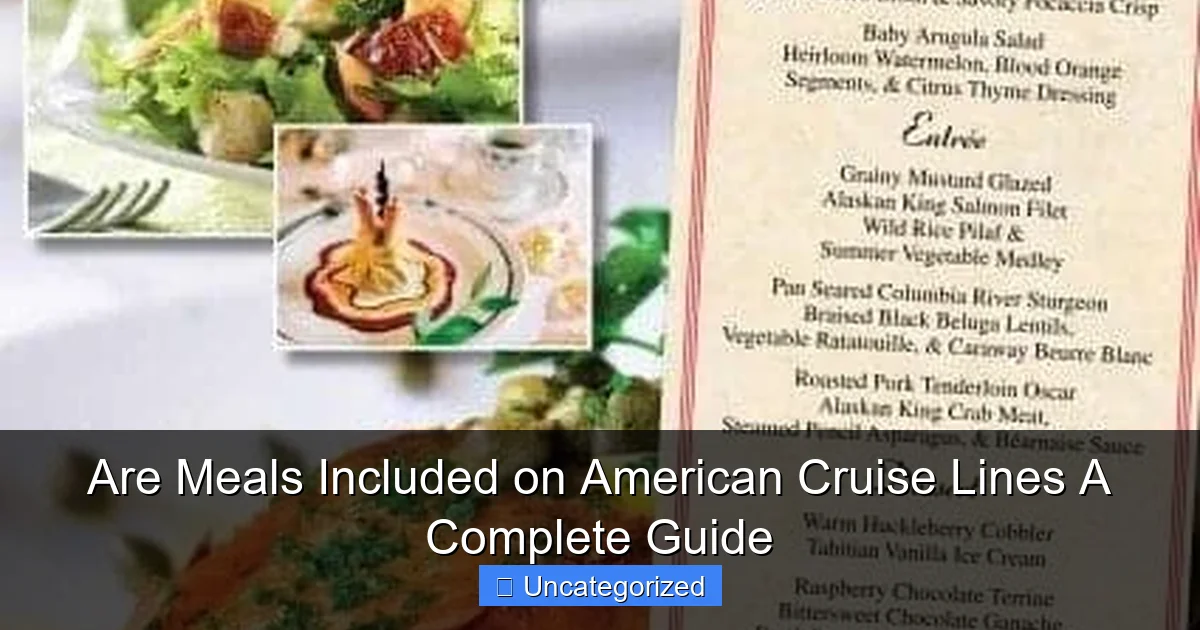 Are Meals Included on American Cruise Lines A Complete Guide