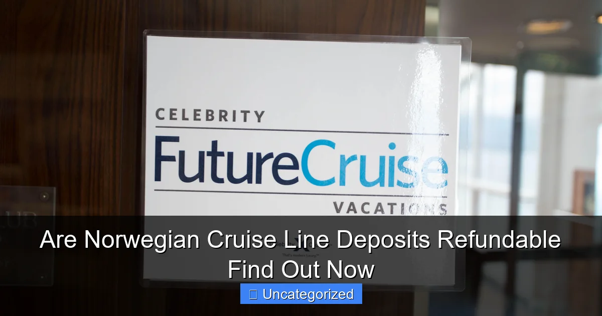 Are Norwegian Cruise Line Deposits Refundable Find Out Now