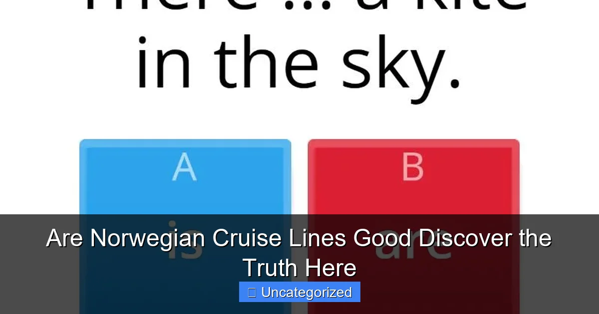 Are Norwegian Cruise Lines Good Discover the Truth Here