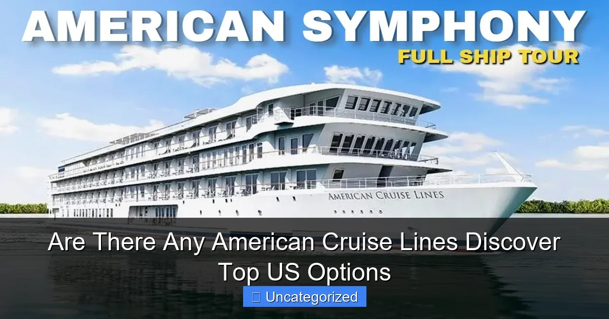 Are There Any American Cruise Lines Discover Top US Options