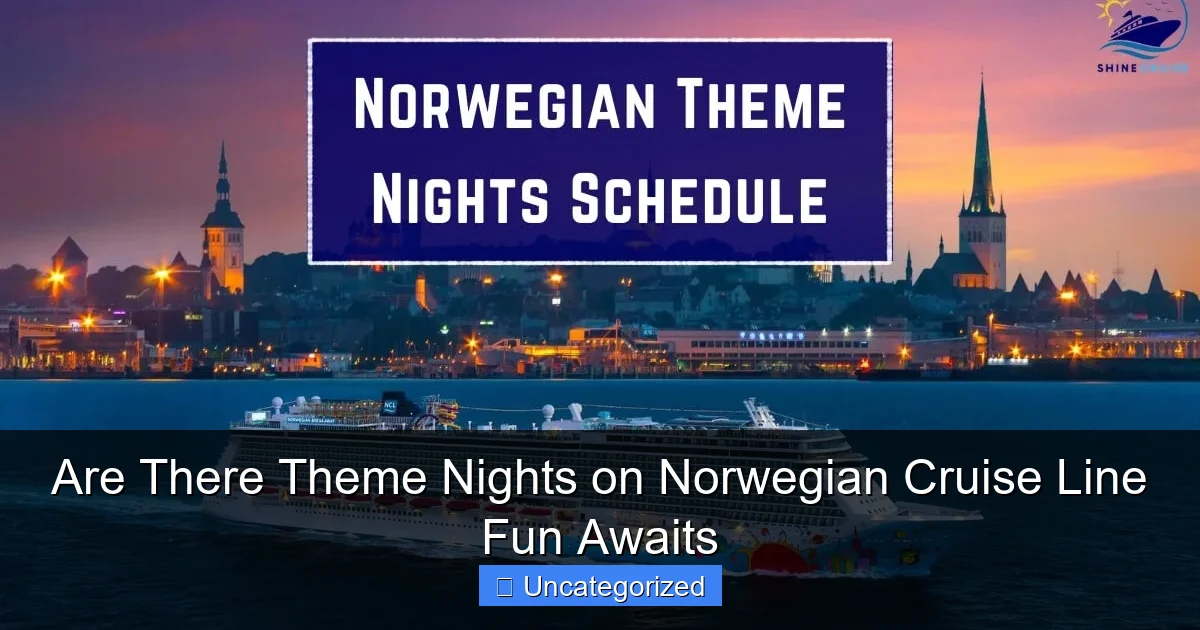 Are There Theme Nights on Norwegian Cruise Line Fun Awaits