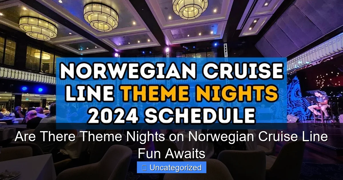 Are There Theme Nights on Norwegian Cruise Line Fun Awaits