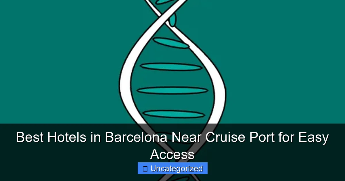 Best Hotels in Barcelona Near Cruise Port for Easy Access