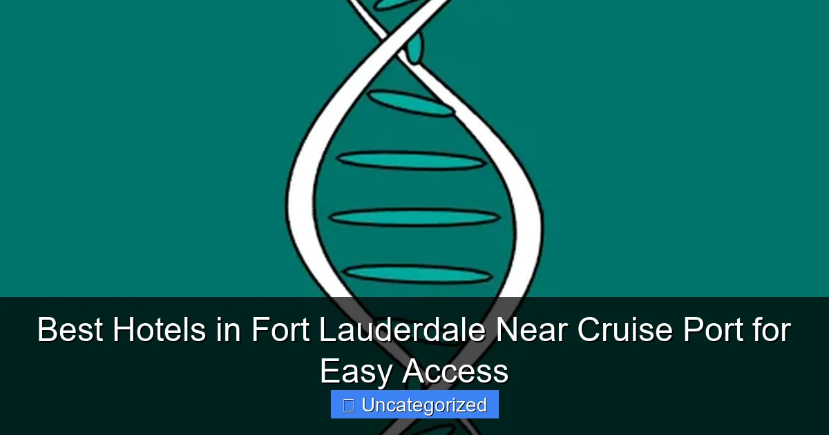 Best Hotels in Fort Lauderdale Near Cruise Port for Easy Access