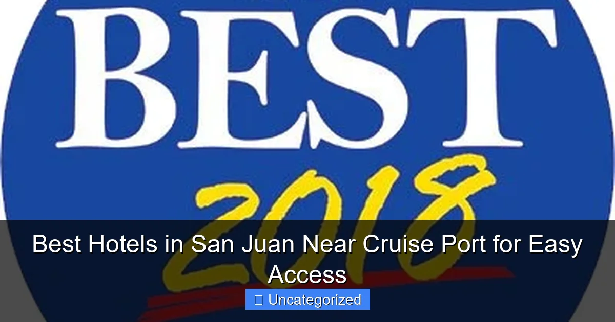 Best Hotels in San Juan Near Cruise Port for Easy Access