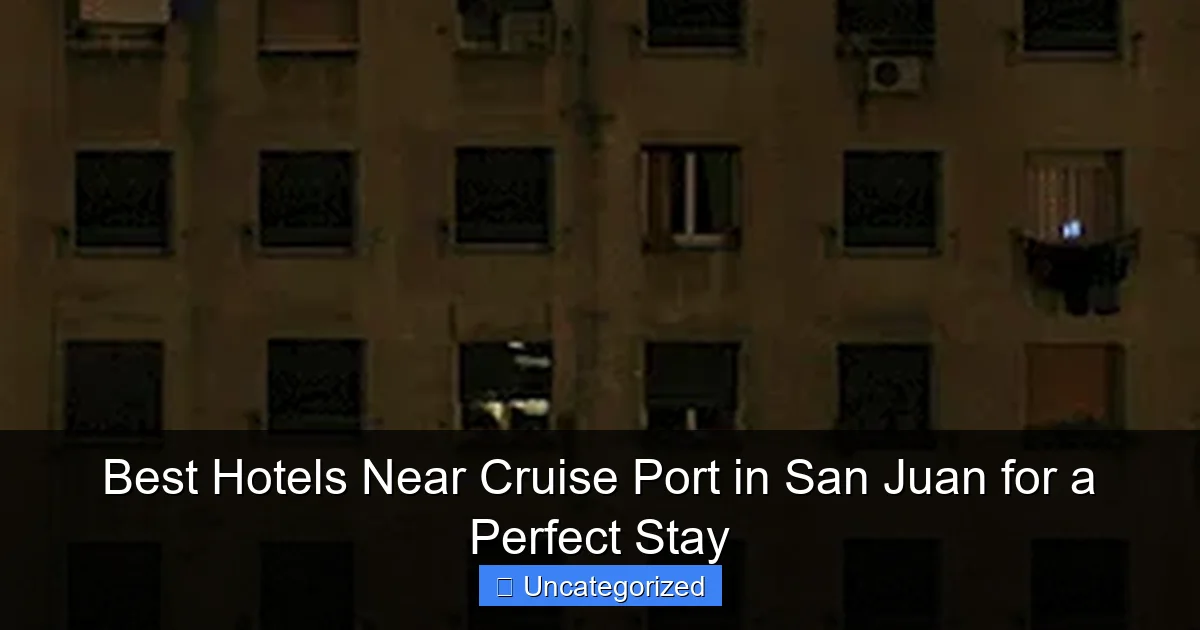 Best Hotels Near Cruise Port in San Juan for a Perfect Stay