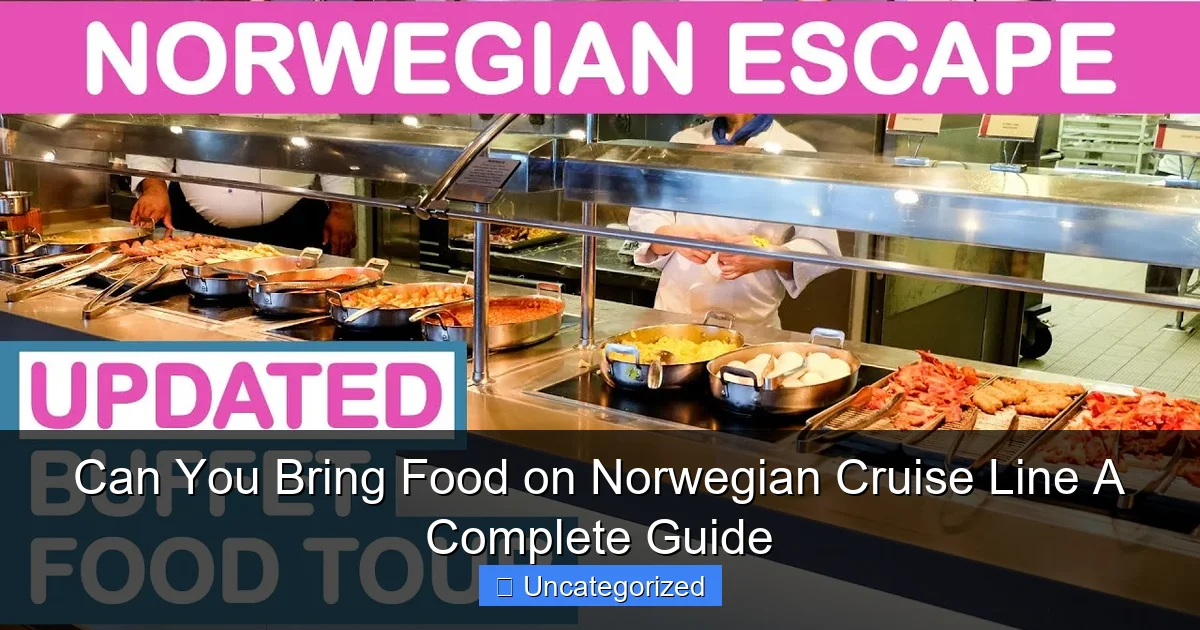 Can You Bring Food on Norwegian Cruise Line A Complete Guide