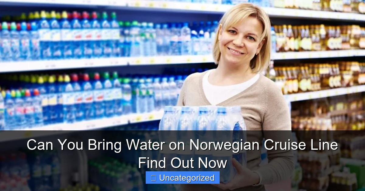 Can You Bring Water on Norwegian Cruise Line Find Out Now