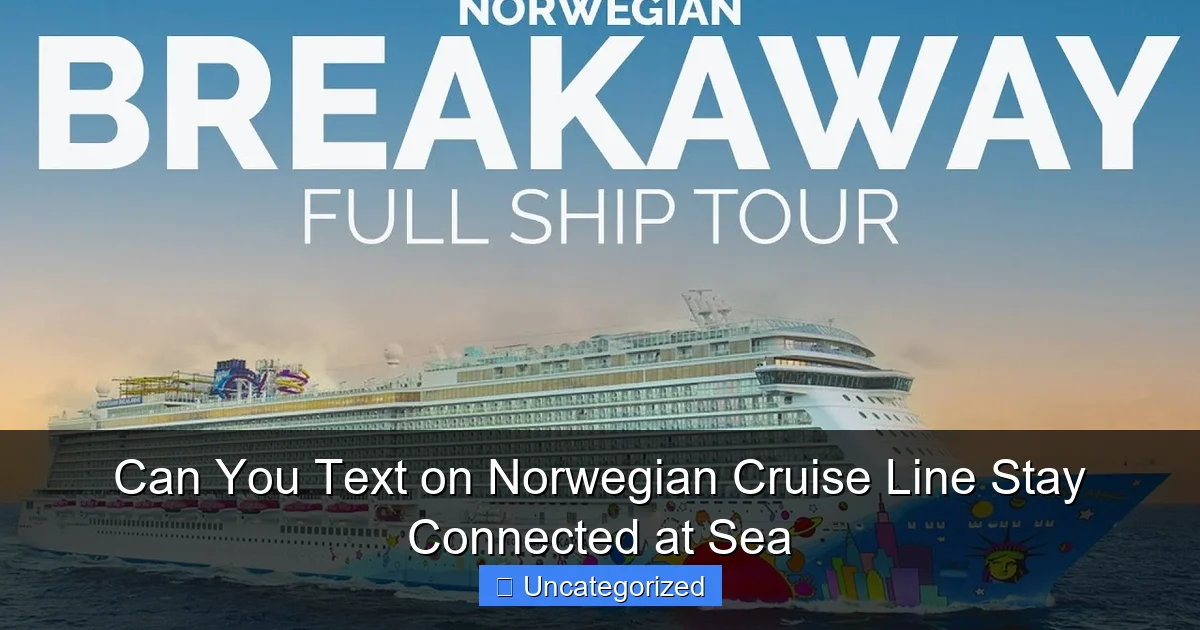 Can You Text on Norwegian Cruise Line Stay Connected at Sea