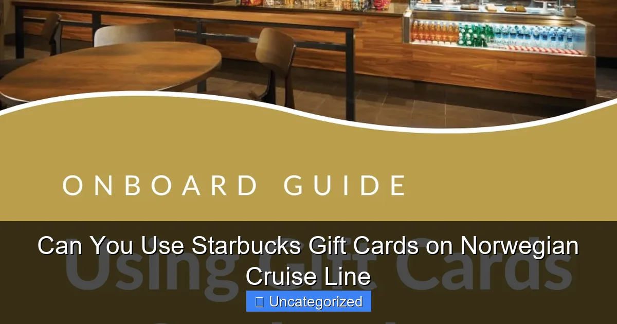 Can You Use Starbucks Gift Cards on Norwegian Cruise Line