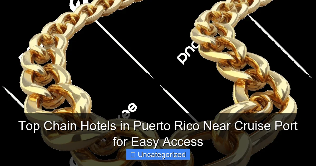 Top Chain Hotels in Puerto Rico Near Cruise Port for Easy Access