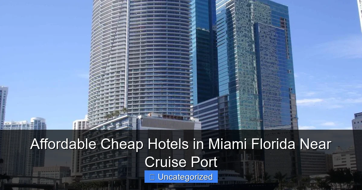 Affordable Cheap Hotels in Miami Florida Near Cruise Port