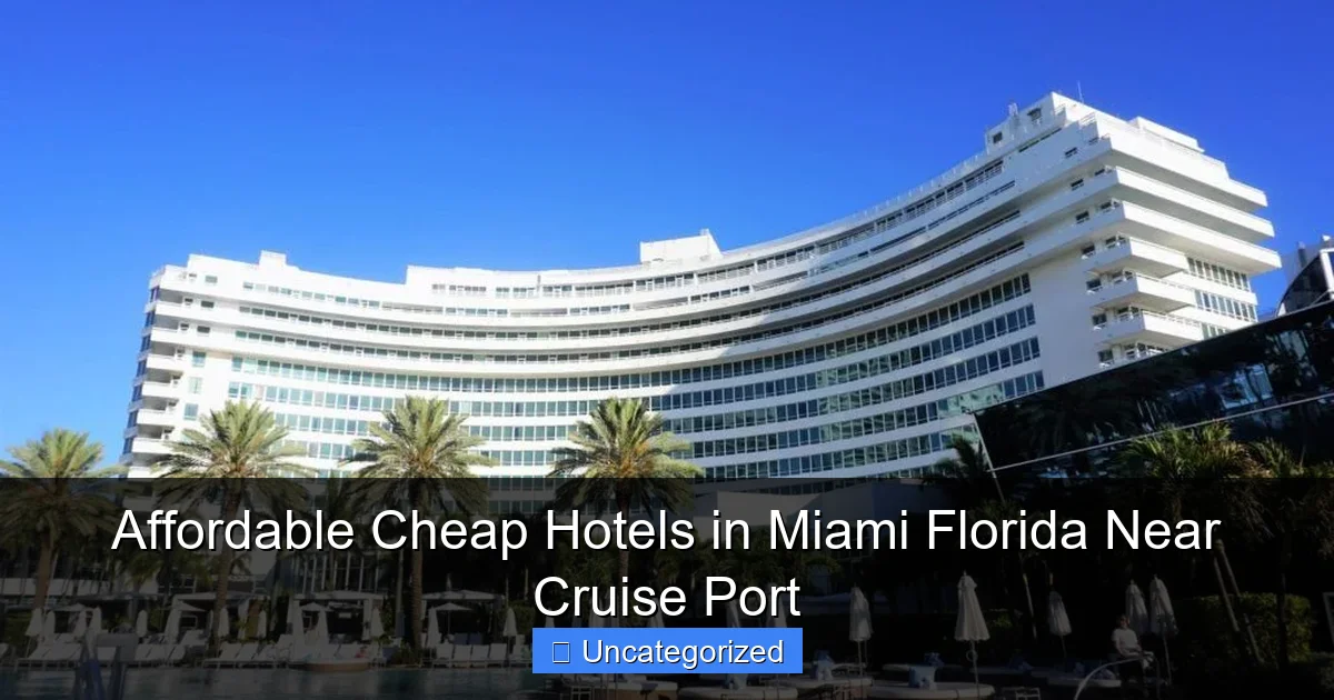 Affordable Cheap Hotels in Miami Florida Near Cruise Port