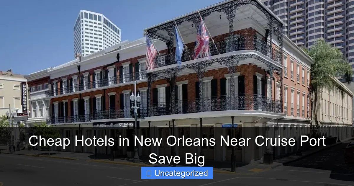 Cheap Hotels in New Orleans Near Cruise Port Save Big