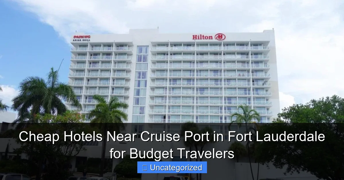 Cheap Hotels Near Cruise Port in Fort Lauderdale for Budget Travelers
