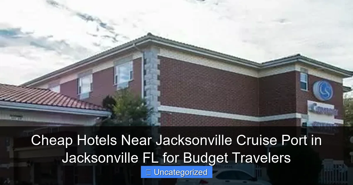Cheap Hotels Near Jacksonville Cruise Port in Jacksonville FL for Budget Travelers