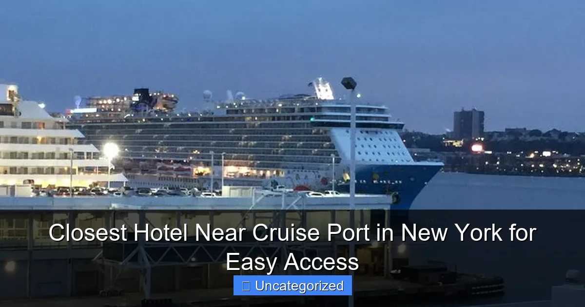Closest Hotel Near Cruise Port in New York for Easy Access