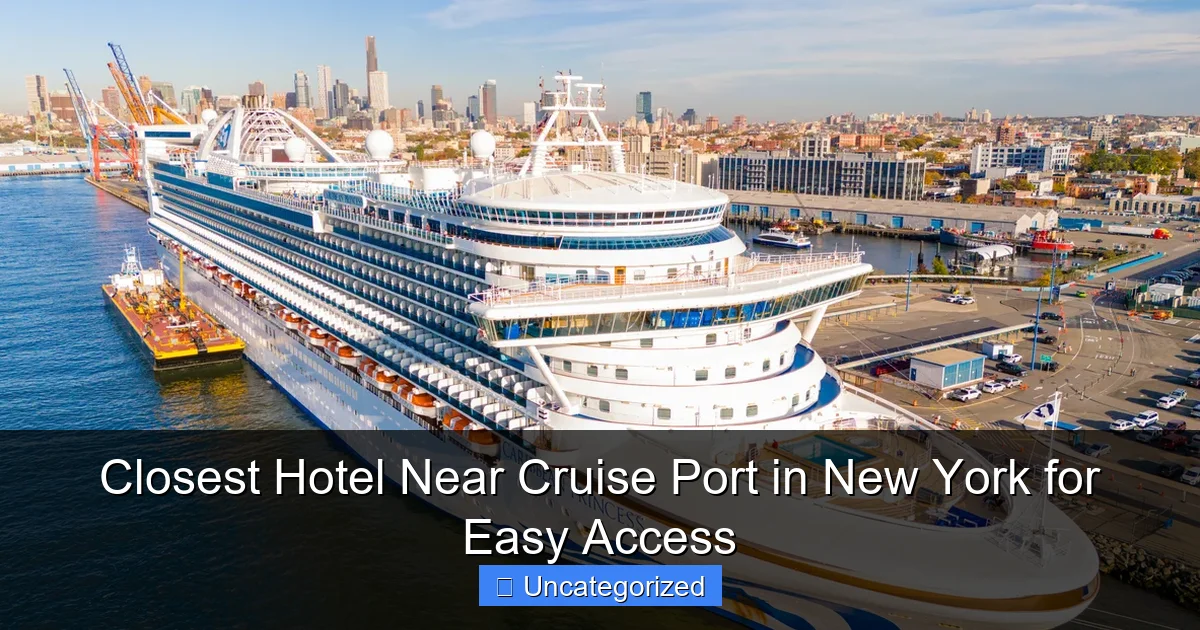 Closest Hotel Near Cruise Port in New York for Easy Access