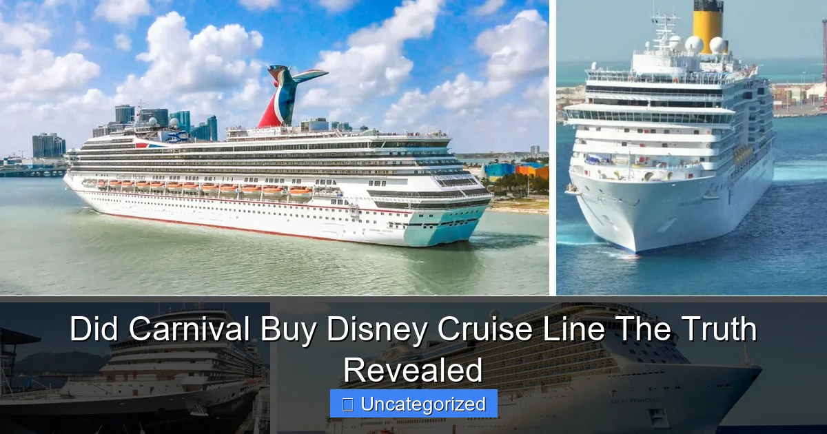 Did Carnival Buy Disney Cruise Line The Truth Revealed