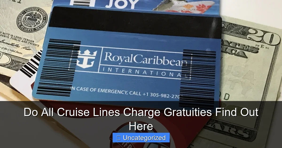 Do All Cruise Lines Charge Gratuities Find Out Here
