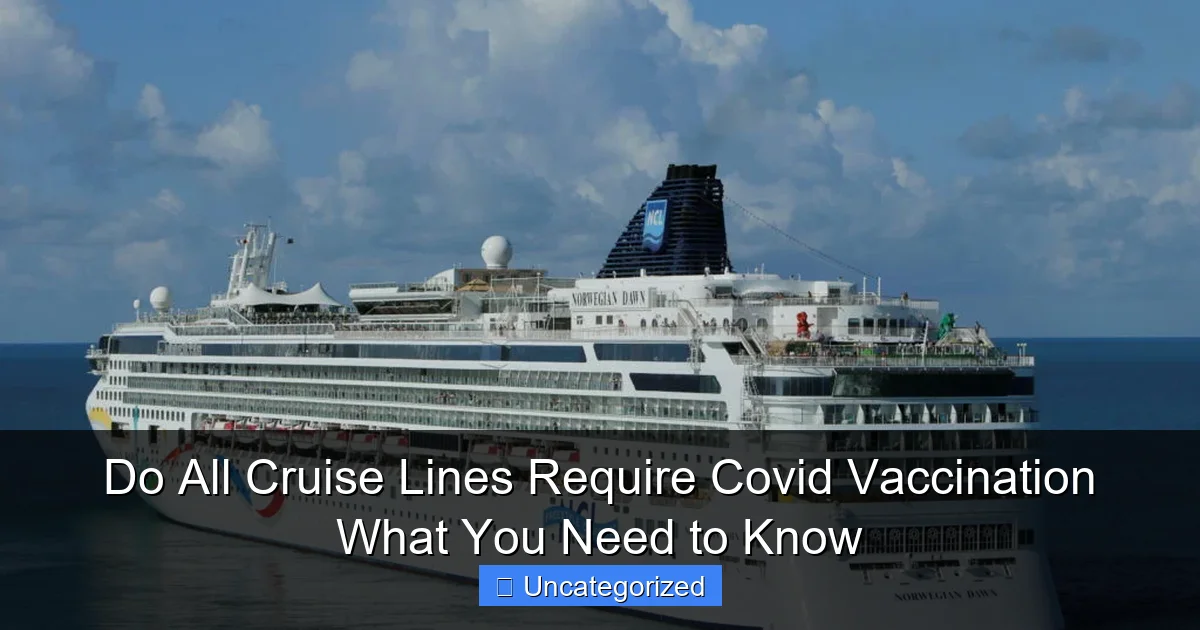 Do All Cruise Lines Require Covid Vaccination What You Need to Know