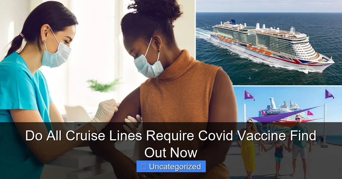 Do All Cruise Lines Require Covid Vaccine Find Out Now