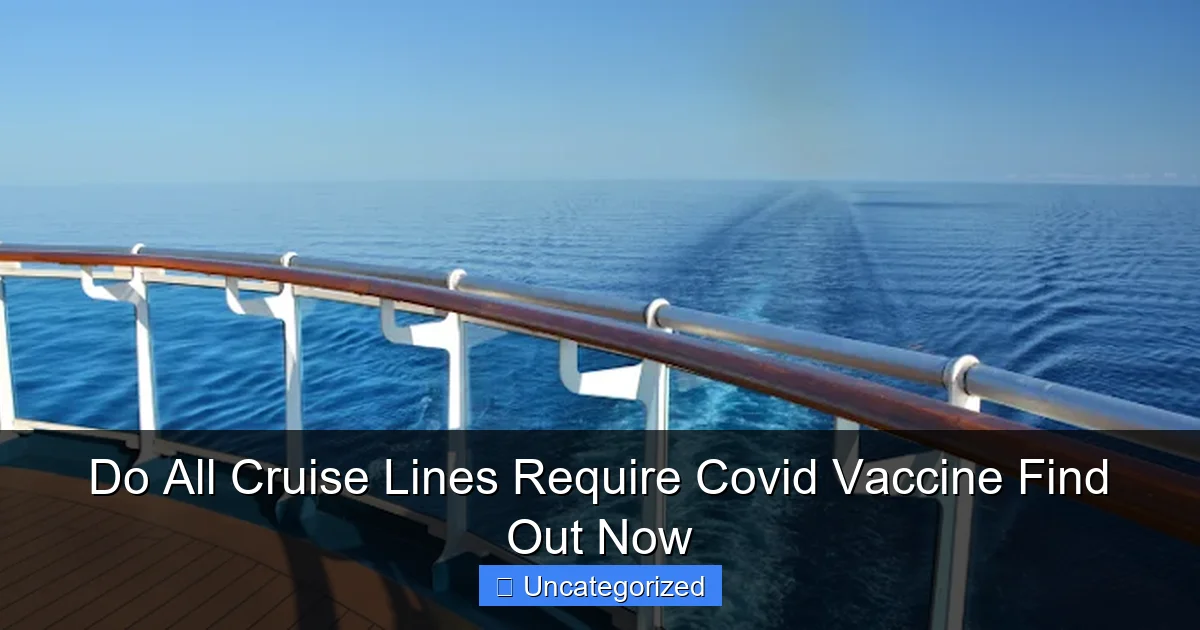 Do All Cruise Lines Require Covid Vaccine Find Out Now