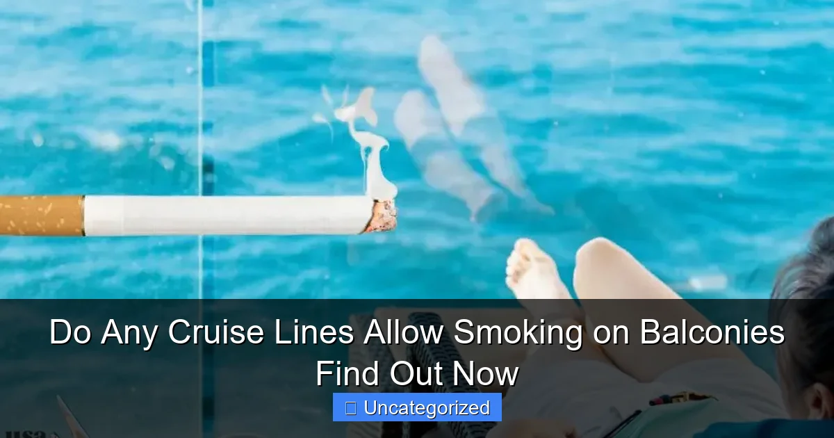 Do Any Cruise Lines Allow Smoking on Balconies Find Out Now