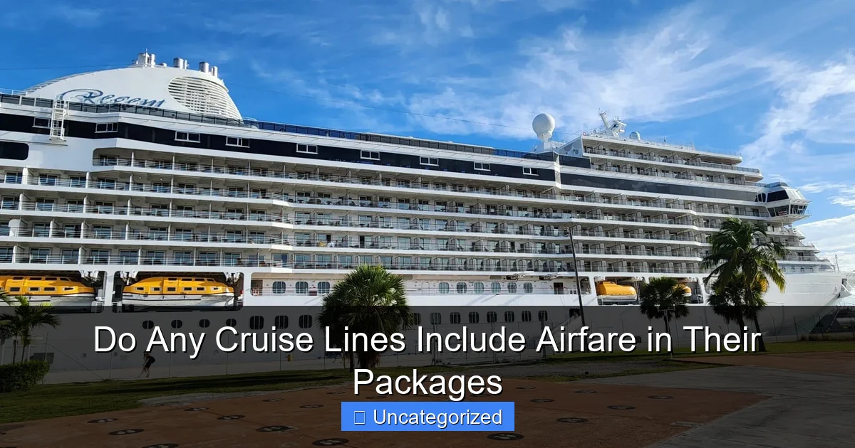 Do Any Cruise Lines Include Airfare in Their Packages