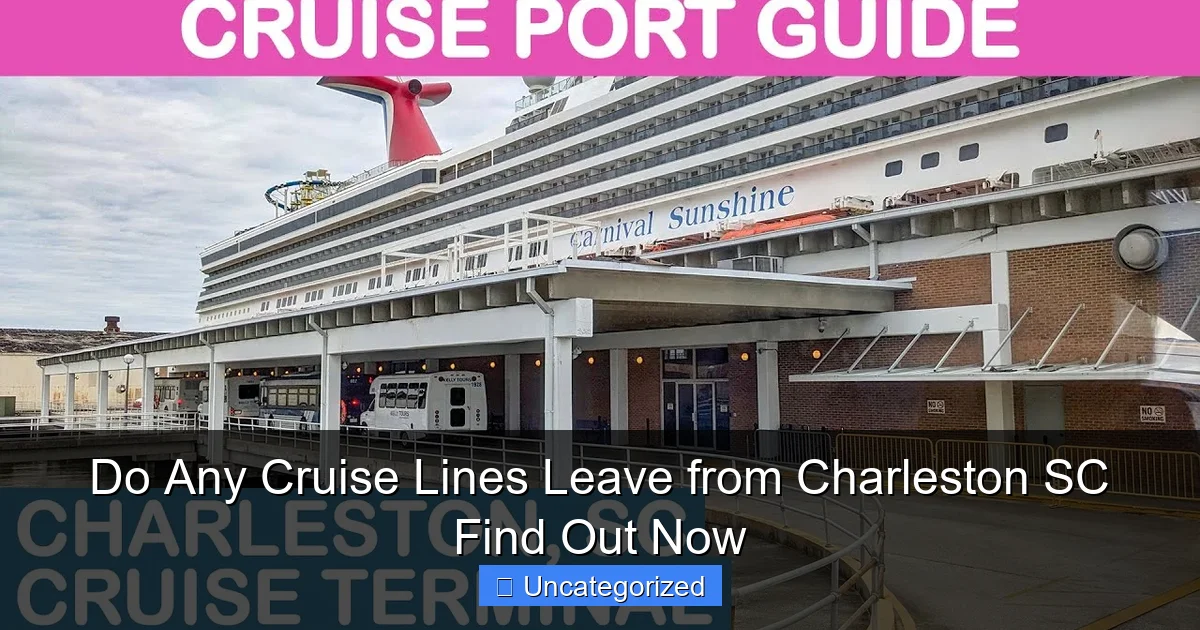 Do Any Cruise Lines Leave from Charleston SC Find Out Now