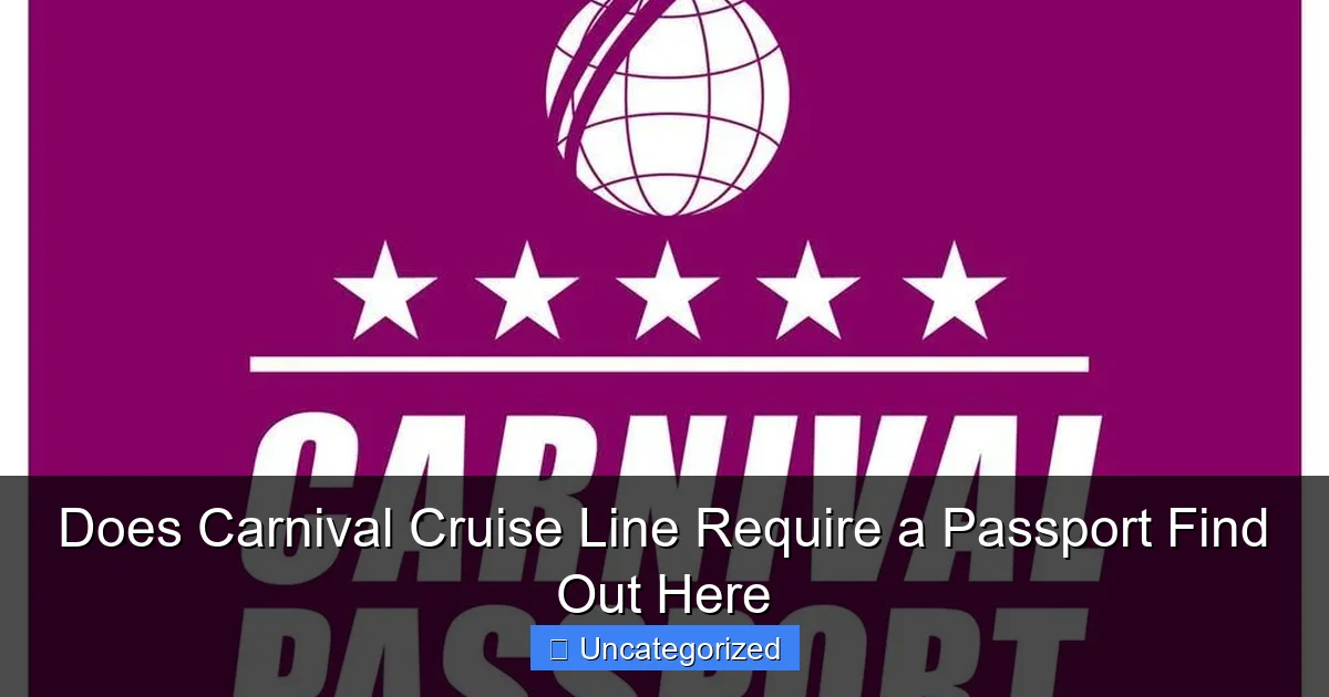Does Carnival Cruise Line Require a Passport Find Out Here