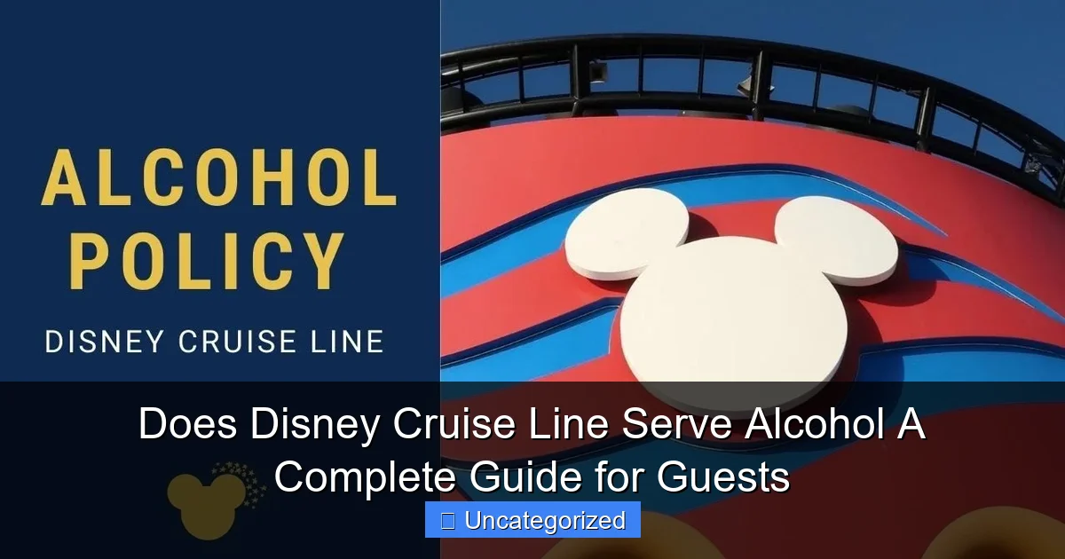 Does Disney Cruise Line Serve Alcohol A Complete Guide for Guests