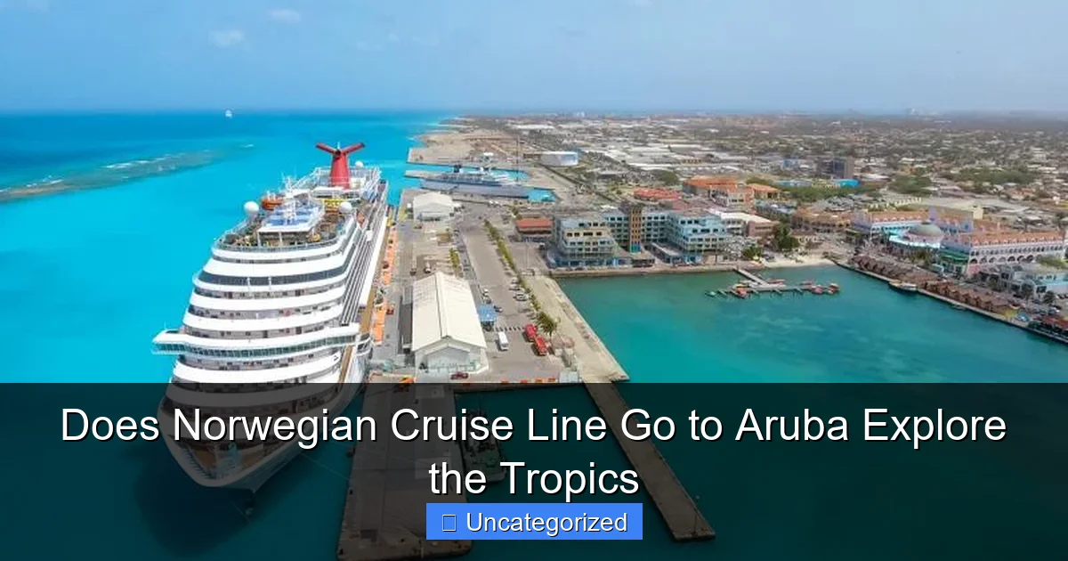 Does Norwegian Cruise Line Go to Aruba Explore the Tropics