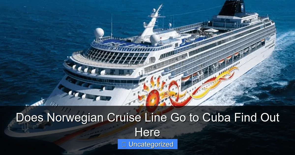 Does Norwegian Cruise Line Go to Cuba Find Out Here