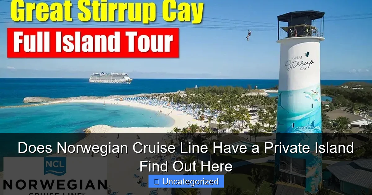 Does Norwegian Cruise Line Have a Private Island Find Out Here
