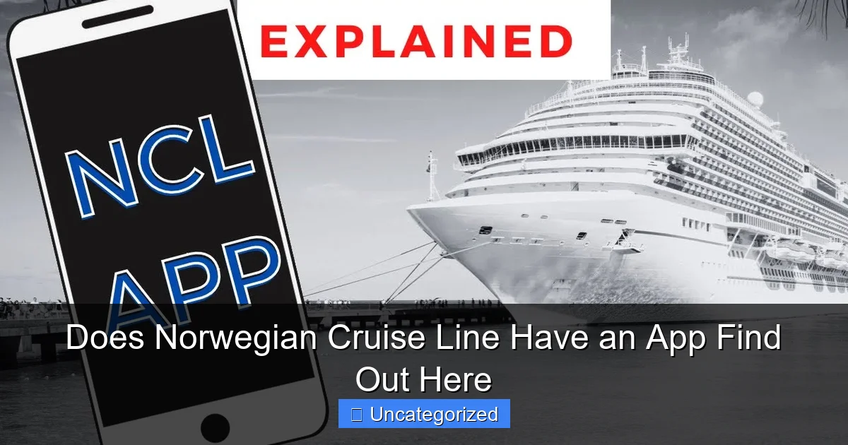 Does Norwegian Cruise Line Have an App Find Out Here