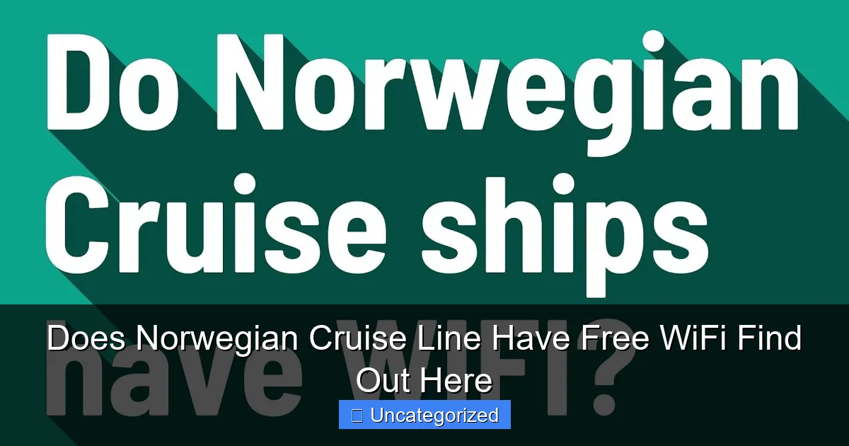 Does Norwegian Cruise Line Have Free WiFi Find Out Here