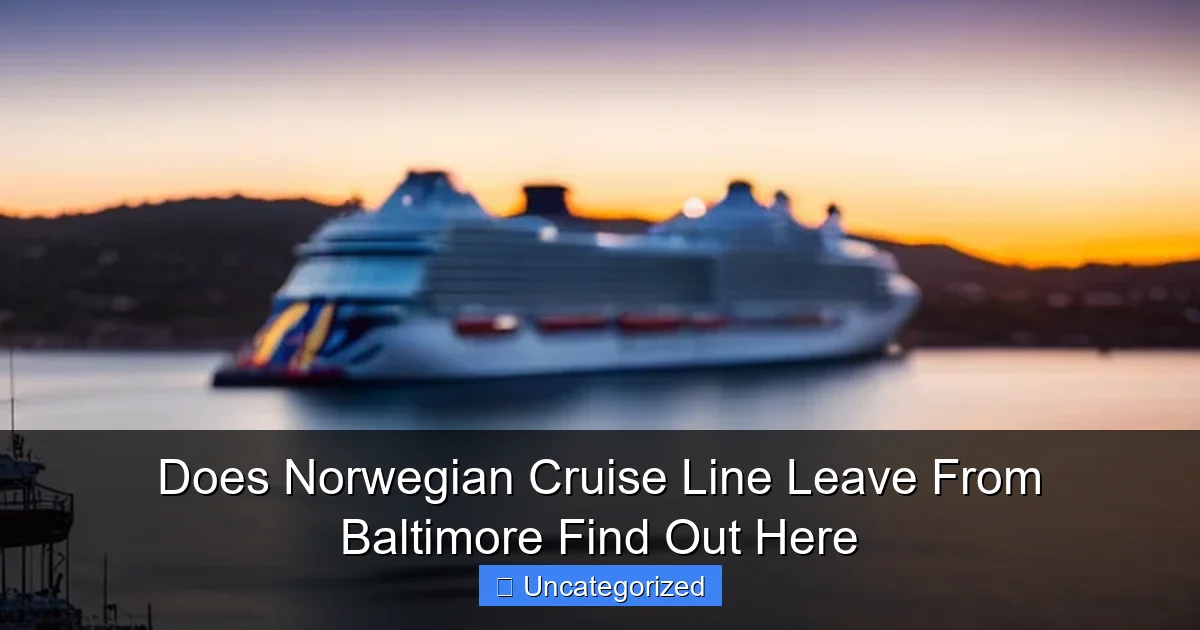 Does Norwegian Cruise Line Leave From Baltimore Find Out Here