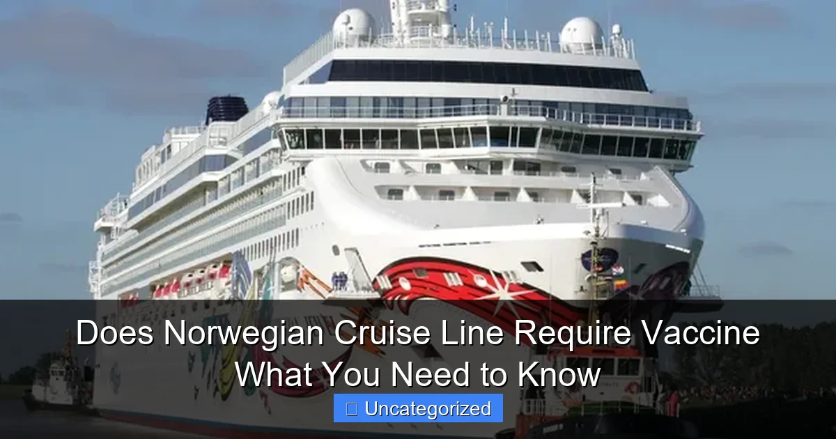 Does Norwegian Cruise Line Require Vaccine What You Need to Know
