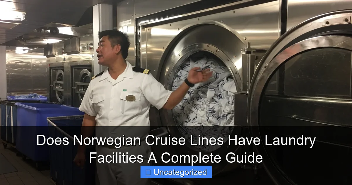 Does Norwegian Cruise Lines Have Laundry Facilities A Complete Guide