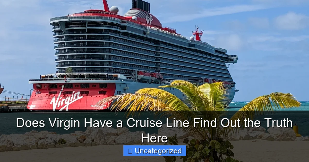 Does Virgin Have a Cruise Line Find Out the Truth Here