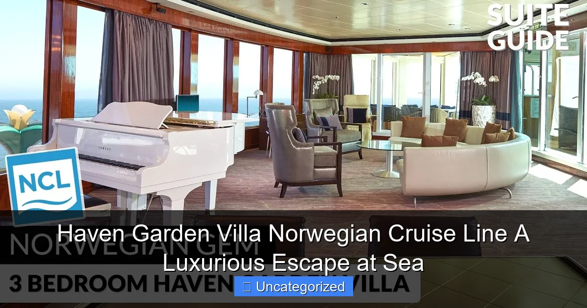 Haven Garden Villa Norwegian Cruise Line A Luxurious Escape at Sea