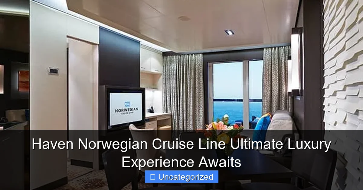 Haven Norwegian Cruise Line Ultimate Luxury Experience Awaits