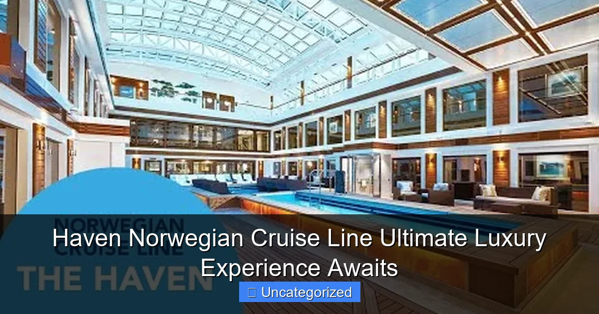 Haven Norwegian Cruise Line Ultimate Luxury Experience Awaits