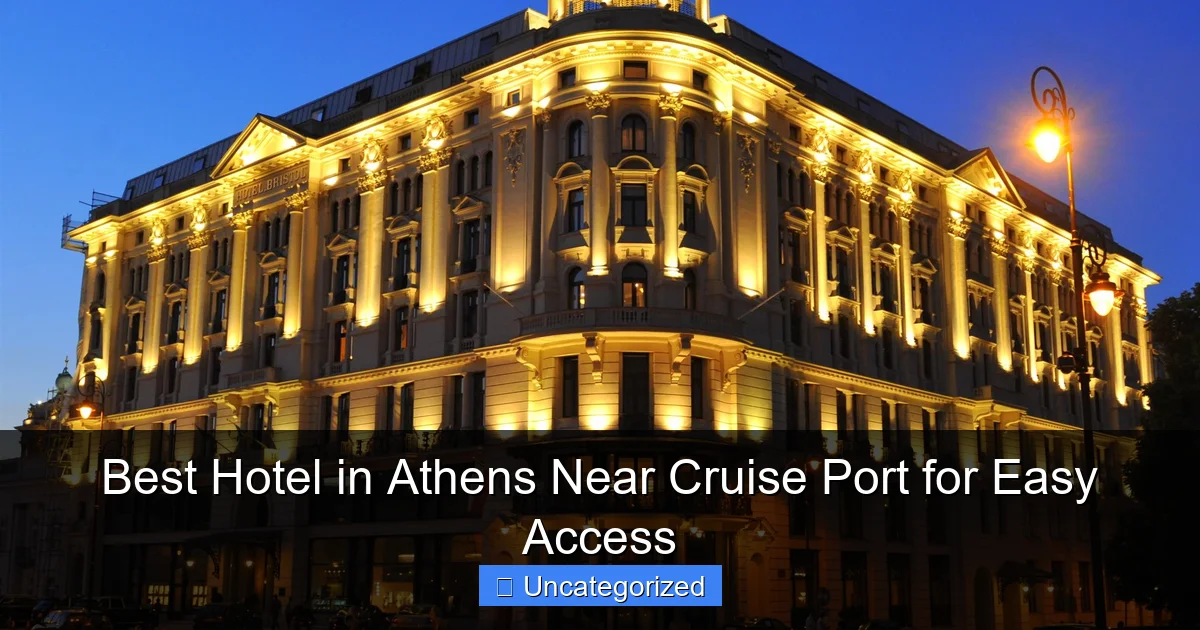 Best Hotel in Athens Near Cruise Port for Easy Access