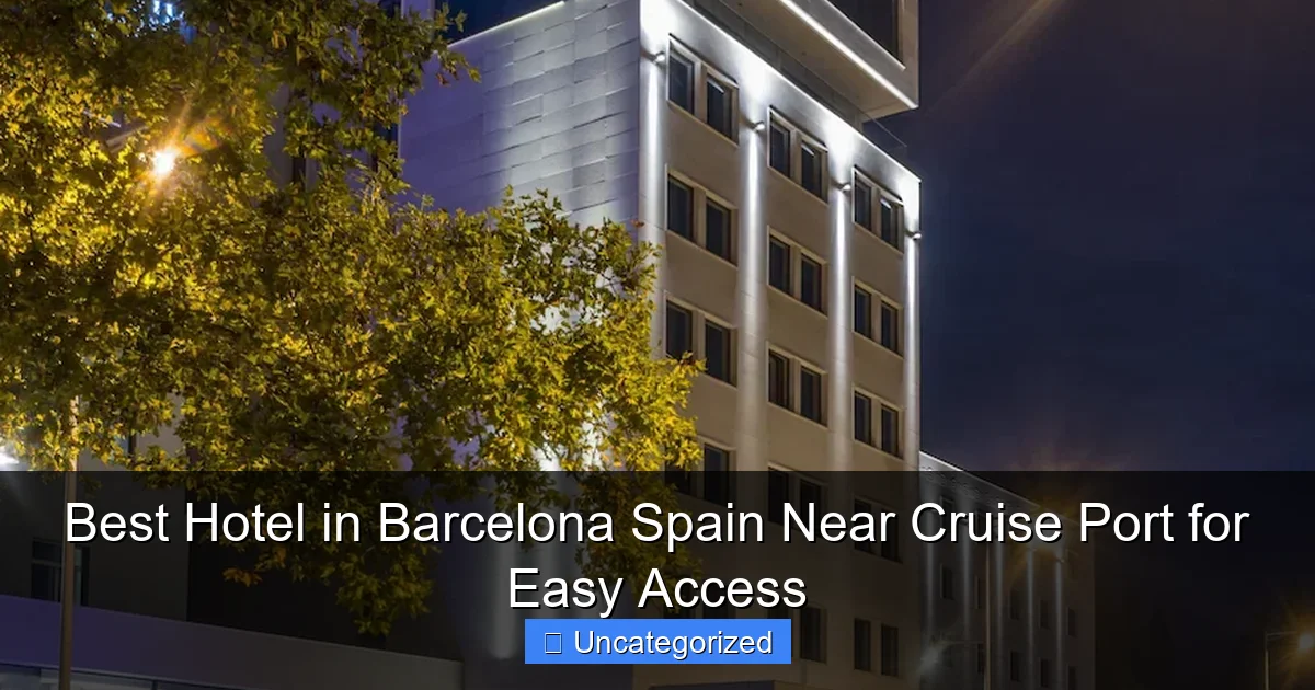 Best Hotel in Barcelona Spain Near Cruise Port for Easy Access