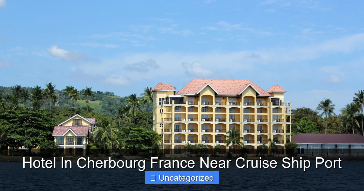 Hotel In Cherbourg France Near Cruise Ship Port